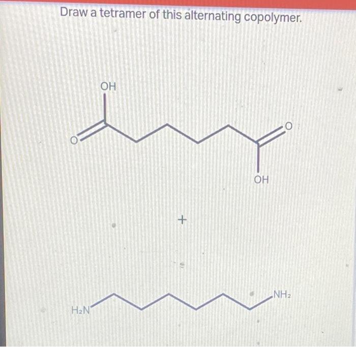 Draw a tetramer of this alternating copolymer